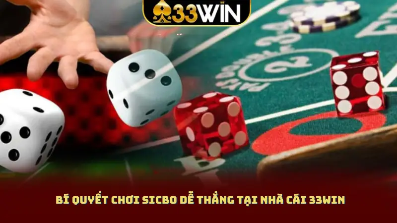 Bí quyết chơi sicbo dễ thắng tại nhà cái 33WIN