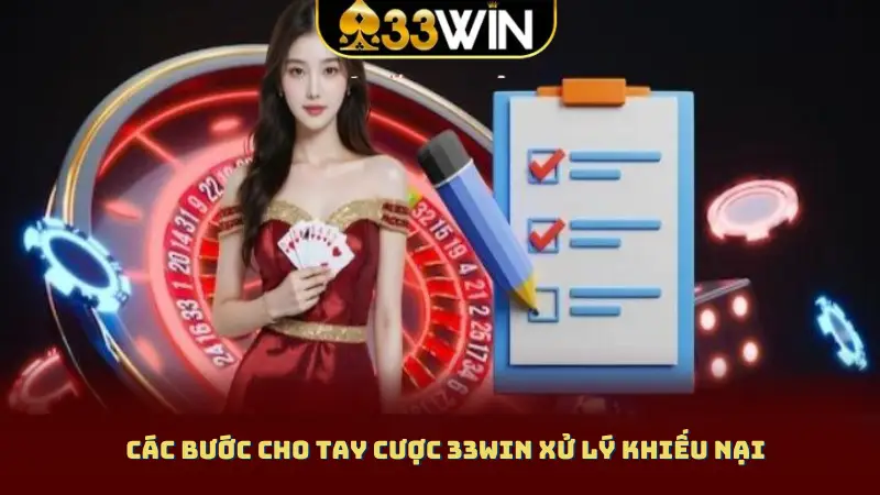 Các bước cho tay cược 33win xử lý khiếu nại