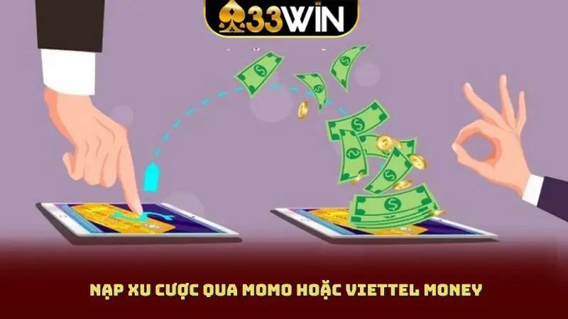 Nạp xu cược qua Momo hoặc Viettel Money 