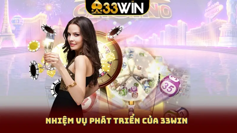 Nhiệm vụ phát triển của 33WIN