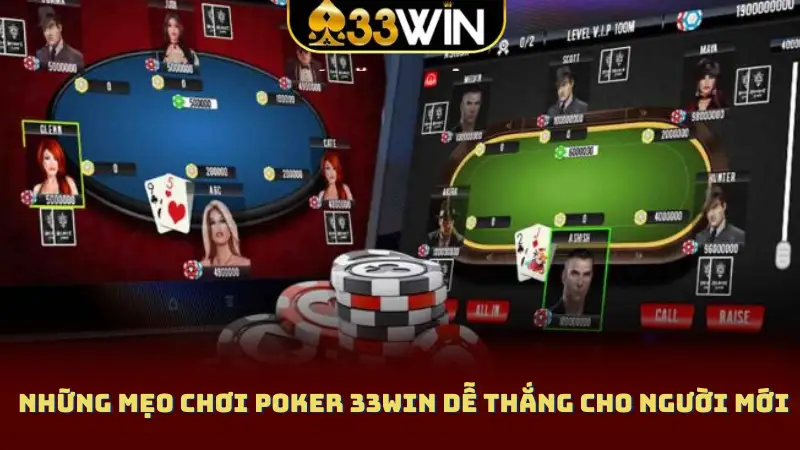 Những mẹo chơi poker 33WIN dễ thắng cho người mới