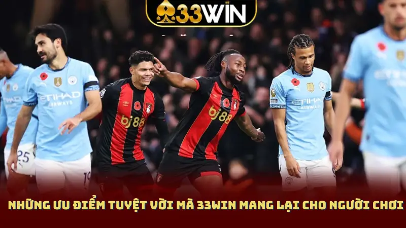 Những ưu điểm tuyệt vời mà 33Win mang lại cho người chơi