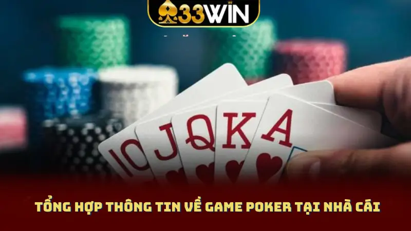 Tổng hợp thông tin về game poker tại nhà cái